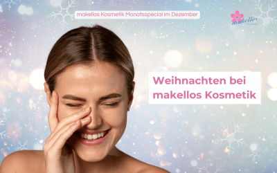 Ho ho ho! Weihnachts-Specials bei makellos Kosmetik – Neue Behandlung & 15 % Rabatt auf alle Produkte